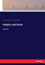 Pebbles and Shells: verses