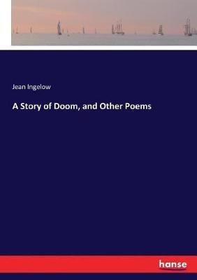 A Story of Doom, and Other Poems - Jean Ingelow - cover