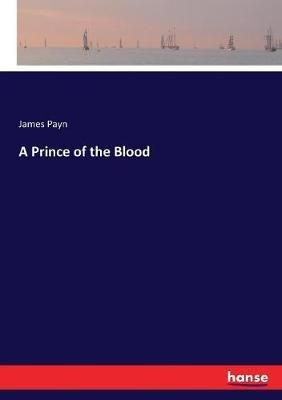 A Prince of the Blood - James Payn - cover