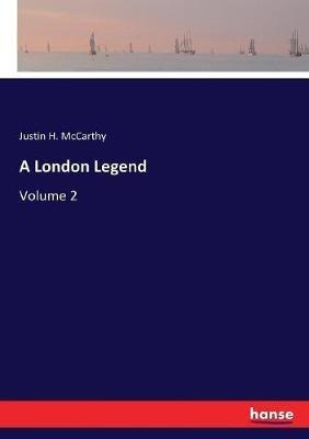 A London Legend: Volume 2 - Justin H McCarthy - cover