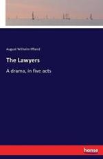 The Lawyers: A drama, in five acts
