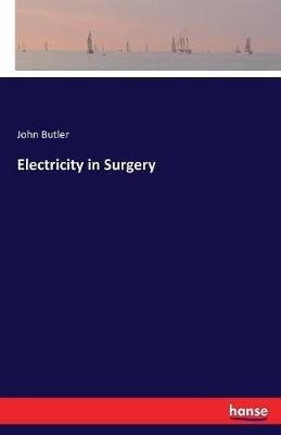 Electricity in Surgery - John Butler - cover