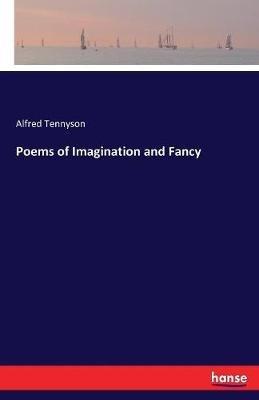 Poems of Imagination and Fancy - Alfred Tennyson - cover