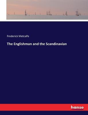 The Englishman and the Scandinavian - Frederick Metcalfe - cover