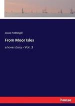 From Moor Isles: a love story - Vol. 3