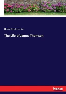 The Life of James Thomson - Henry Stephens Salt - cover