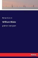 William Blake: painter and poet - Richard Garnett - cover