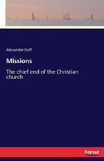 Missions: The chief end of the Christian church