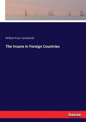 The Insane in Foreign Countries - William Pryor Letchworth - cover