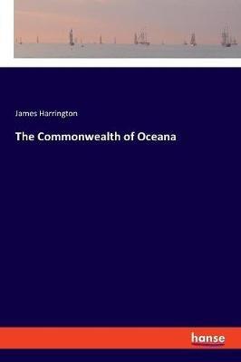 The Commonwealth of Oceana - James Harrington - cover