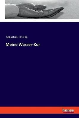 Meine Wasser-Kur - Sebastian Kneipp - cover