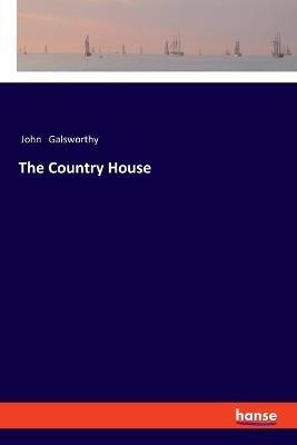 The Country House - John Galsworthy - cover