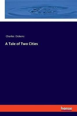 A Tale of Two Cities - Charles Dickens - cover