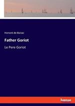 Father Goriot: Le Pere Goriot