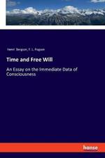 Time and Free Will: An Essay on the Immediate Data of Consciousness