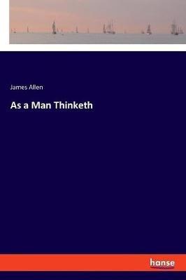 As a Man Thinketh - James Allen - cover