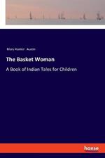 The Basket Woman: A Book of Indian Tales for Children