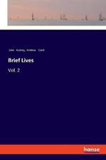 Brief Lives: Vol. 2