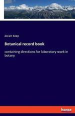 Botanical record book: containing directions for laboratory work in botany