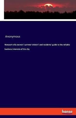 Newport villa owners' summer visitors' and residents' guide to the reliable business interests of the city - Anonymous - cover