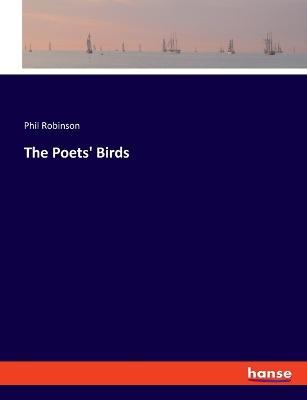 The Poets' Birds - Phil Robinson - cover
