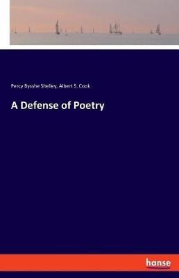 A Defense of Poetry - Percy Bysshe Shelley,Albert S Cook - cover