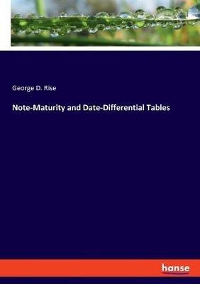 Note-Maturity and Date-Differential Tables - George D Rise - cover