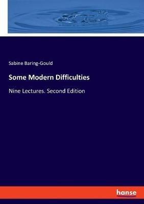Some Modern Difficulties: Nine Lectures. Second Edition - Sabine Baring-Gould - cover