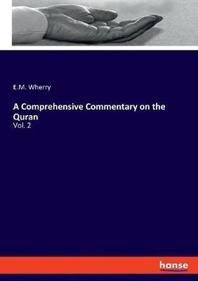 A Comprehensive Commentary on the Quran: Vol. 2 - E M Wherry - cover