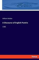 A Discourse of English Poetrie: 1586