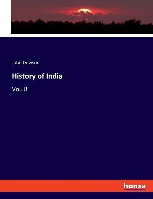 History of India: Vol. 8 - John Dowson - cover