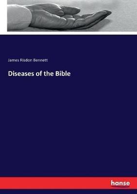 Diseases of the Bible - James Risdon Bennett - cover