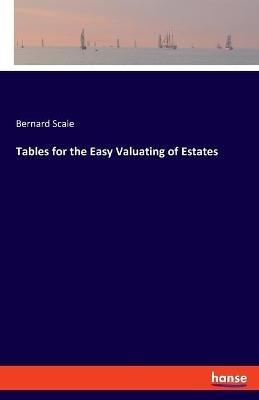 Tables for the Easy Valuating of Estates - Bernard Scale - cover