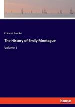 The History of Emily Montague: Volume 1