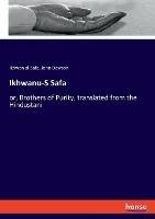 Ikhwanu-S Safa: or, Brothers of Purity, translated from the Hindustani - John Dowson,Ikhwan al-Safa - cover