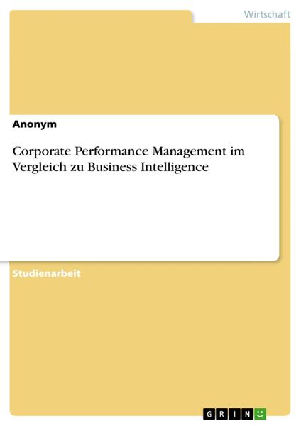Corporate Performance Management im Vergleich zu Business Intelligence