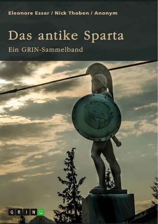 Das antike Sparta. Besonderheiten der Verfassung und der spartanischen Knabenausbildung