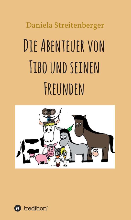 Die Abenteuer von Tibo und seinen Freunden - Daniela Mönikheim - ebook