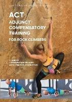 ACT - Adjunct compensatory Training for rock climbers - Volker Schoeffl,Patrick Matros,Dicki (Ludwig) Korb - cover