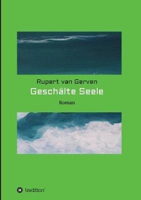 Geschalte Seele - Rupert Van Gerven - cover