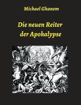 Die neuen Reiter der Apokalypse - Michael Ghanem - cover