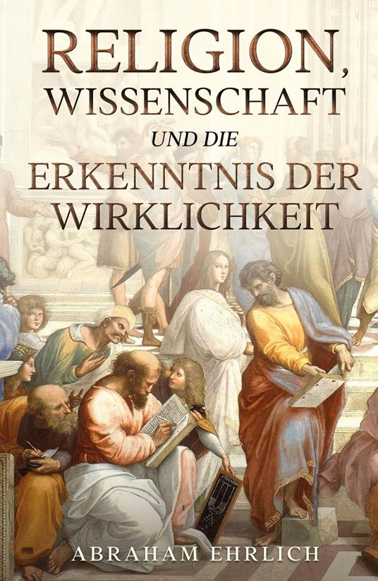 Religion, Wissenschaft und die Erkenntnis der Wirklichkeit