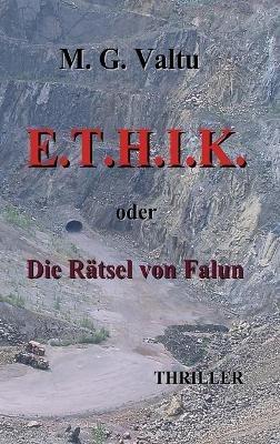 E.T.H.I.K.: oder Die Ratsel von Falun - Manfred G Valtu - cover
