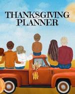 Thanksgiving Planner: Fall 2020-2021 Planning Pages To Write In Ideas For Menu, Dinner, Recipes, Guest List, Gifts, Gratitude, Vision & Goal, Weekly Planning, Shopping List, Budget Planner, Un-Dated Monthly Planner, Exercise Plan, Yard Work Schedule, Activities, Traditions, Par