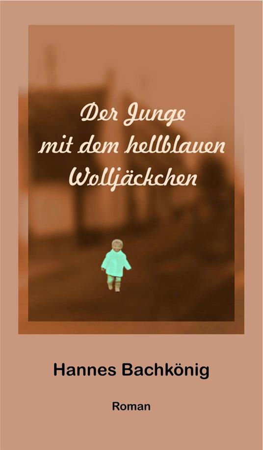 Der Junge mit dem hellblauen Wolljäckchen
