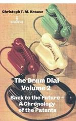 The Drum Dial - Volume 2: Back to the Future A Chronology of the Patents