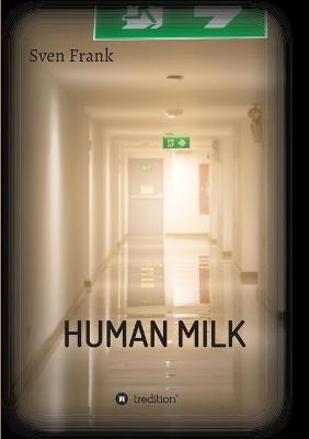 HUMAN MILK - An almost true story - Sven Frank - cover