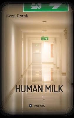 HUMAN MILK - An almost true story - Sven Frank - cover