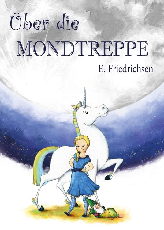 Über die Mondtreppe - Ernst Friedrichsen,Evelin Graupe - ebook