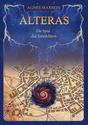 Alteras: Die Spur des Torwachters - Agnes Maxsein - cover